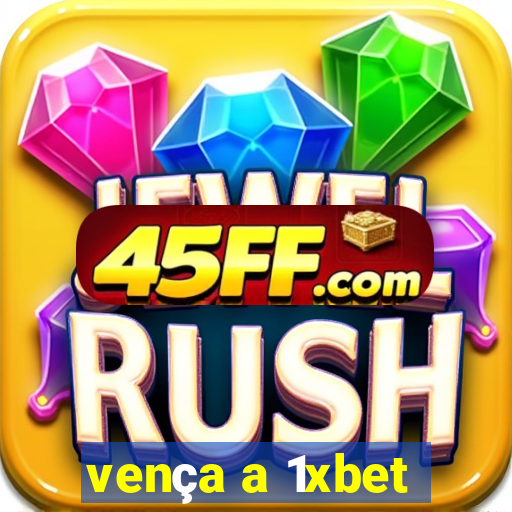vença a 1xbet